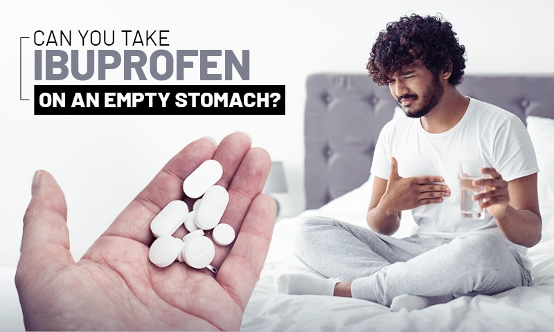 Take Ibuprofen on an Empty Stomach