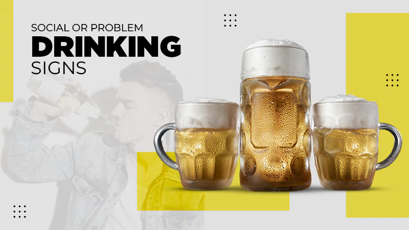 Social vs. Problem Drinking Signs