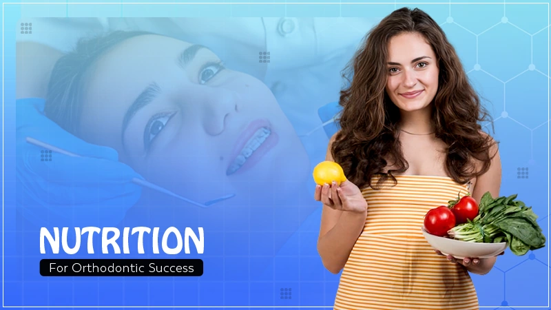 Nutrition for Orthodontic