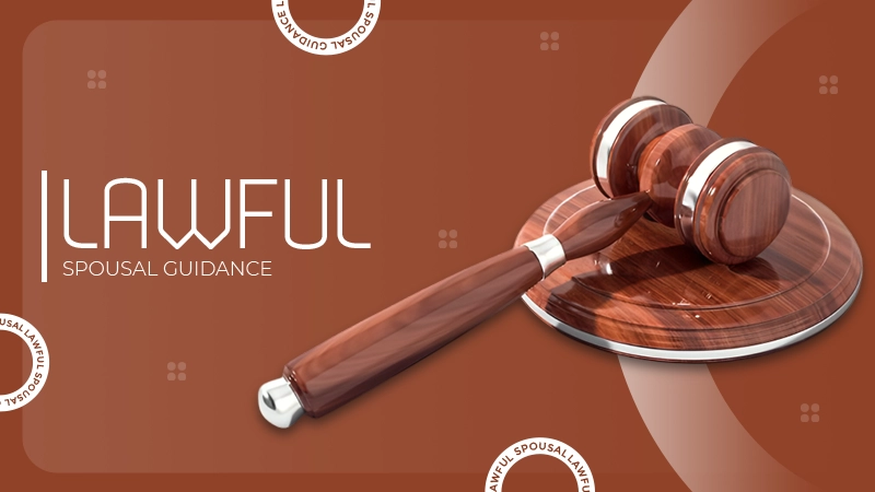 Lawful Spousal Guidance