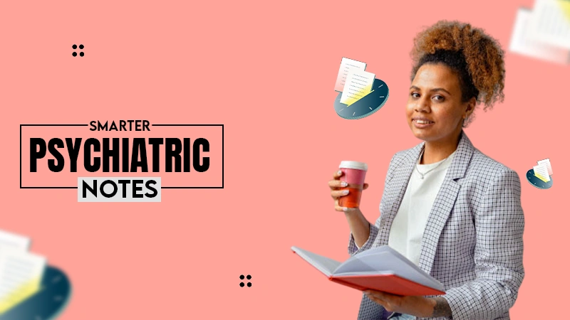 smarter pschiatric notes